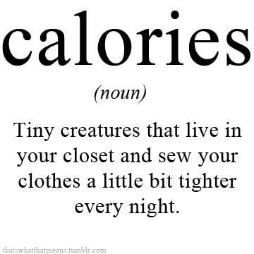 Quote: Calories